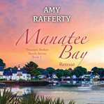 Manatee Bay : Retreat cover image