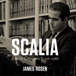 Scalia : rise to greatness, 1936 to 1986 cover image