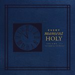 Every Moment Holy, Volume III : The Work of the People cover image