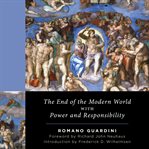The End of the Modern World : With Power and Responsibility cover image