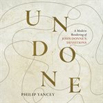 Undone : a modern rendering of John Donne's Devotions cover image