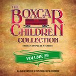 The Boxcar Children Collection. Volume 29 cover image