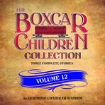 The boxcar children collection. Volume 12