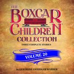 The boxcar children collection. Volume 20 cover image