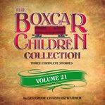 The boxcar children collection. Volume 21 cover image