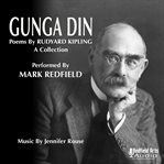 Gunga Din : Poems by Rudyard Kipling A Collection cover image