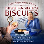 The Rise and Fall of Miss Fannie's Biscuits : A Cozy Amish Mystery cover image