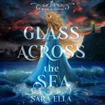 Glass Across the Sea cover image