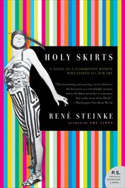 Holy Skirts : A Novel of a Flamboyant Woman Who Risked All for Art cover image