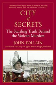 City of Secrets : The Startling Truth Behind the Vatican Murders cover image