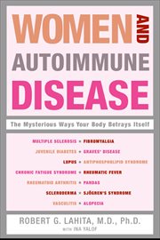 Women and Autoimmune Disease : The Mysterious Ways Your Body Betrays Itself cover image