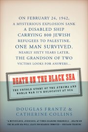 Death on the Black Sea : The Untold Story of the 'Struma' and World War II's Holocaust at Sea cover image