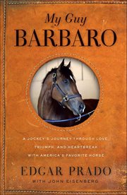 My Guy Barbaro : A Jockey's Journey Through Love, Triumph, and Heartbreak With America's Favorite Horse cover image