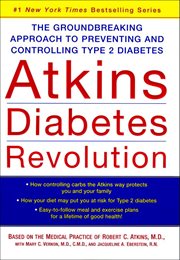 Atkins Diabetes Revolution : The Groundbreaking Approach to Preventing and Controlling Type 2 Diabetes cover image