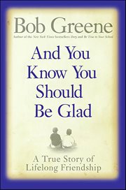 And You Know You Should Be Glad : A True Story of Lifelong Friendship cover image