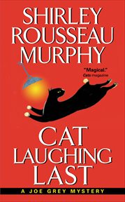 Cat Laughing Last : Joe Grey Mysteries cover image