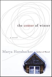The Center of Winter : A Novel cover image