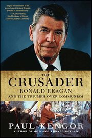 The Crusader : Ronald Reagan and the Fall of Communism cover image