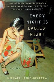 Every Night Is Ladies' Night : Stories cover image