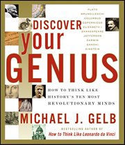 Discover Your Genius : How to Think Like History's Ten Most Revolutionary Minds cover image