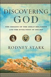 Discovering God : The Origins of the Great Religions and the Evolution of Belief cover image