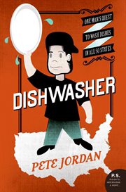 Dishwasher : One Man's Quest to Wash Dishes in All 50 States cover image