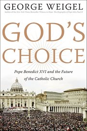 God's Choice : Pope Benedict XVI and the Future of the Catholic Church cover image