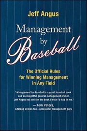 Management by Baseball : The Official Rules for Winning Management in Any Field cover image