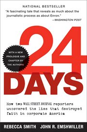 24 Days : How Two Wall Street Journal Reporters Uncovered the Lies that Destroyed Faith in Corporate America cover image