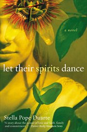 Let Their Spirits Dance : A Novel cover image