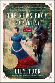 The News From Paraguay : A Novel cover image