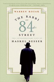 The Rabbi of 84th Street : The Extraordinary Life of Haskel Besser cover image