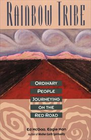 Rainbow Tribe : Ordinary People Journeying on the Red Ro cover image