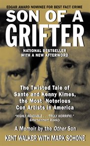 Son of a Grifter : The Twisted Tale of Sante and Kenny Kimes, the Most Notorious Con Artists in America cover image