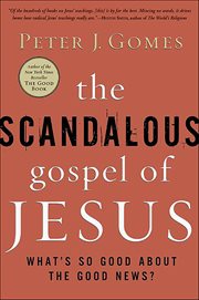 The Scandalous Gospel of Jesus : What's So Good About the Good News? cover image