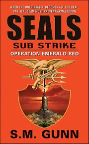 SEALs Sub Strike : Operation Emerald Red. SEALs Sub Strike cover image