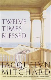 Twelve Times Blessed : A Novel cover image