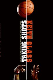 Taking Shots : Tall Tales, Bizarre Battles, and the Incredible Truth About the NBA cover image
