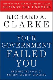 Your Government Failed You : Breaking the Cycle of National Security Disasters cover image