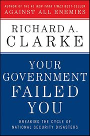 Your Government Failed You : Breaking the Cycle of National Security Disasters cover image