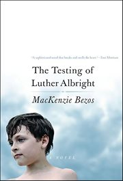 The Testing of Luther Albright : A Novel cover image