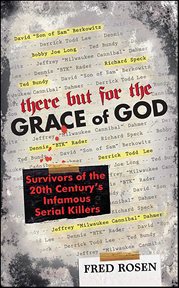 There but for the Grace of God : Survivors of the 20th Century's Infamous Serial Killers cover image