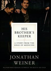 His Brother's Keeper : A Story from the Edge of Medicine cover image