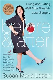 Before & After : Living and Eating Well After Weight-Loss Surgery cover image