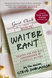 Waiter Rant : Thanks for the Tip-Confessions of a Cynical Waiter cover image