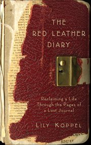 The Red Leather Diary : Reclaiming a Life Through the Pages of a Lost Journal cover image