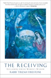 The Receiving : Reclaiming Jewish Women's Wisdom cover image