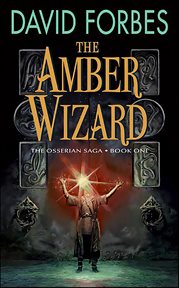 The Amber Wizard : Osserian Saga cover image