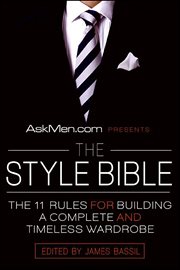askmen.com Presents the Style Bible : The 11 Rules for Building a Complete and Timeless Wardrobe. Askmen.com cover image