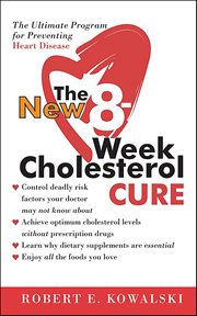 The New 8-Week Cholesterol Cure : The Ultimate Program for Preventing Heart Disease cover image
